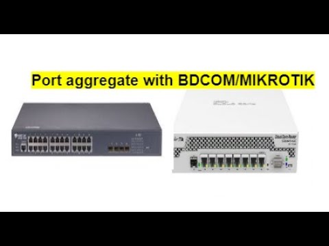 How to configure Port Aggregator between BDCOM SWITCH & MIKROTIK or Others brand