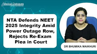 NTA Defends NEET 2025 Integrity Amid Power Outage Row, Rejects Re-Exam Plea in Court
