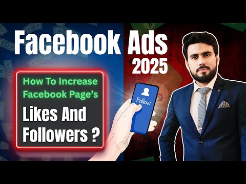 Lec 10 | How to increase Facebook Page’s Likes and Followers?|Facebook Ads 2025|Beginner to Advanced