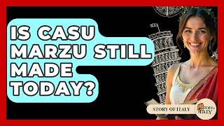 Is Casu Marzu Still Made Today? - Story Of Italy