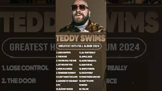 Teddy Swims Songs Playlist 2024 ~ The Best Of Teddy Swims ~ Greatest Hits Full Album 2024 (Lyrics)