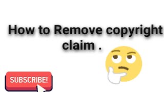 2022 | How to Remove copyright claim youtube | Copyright claim kaise hatay #youtubevideo#blogger