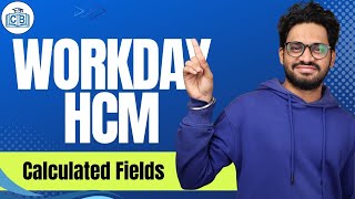 Workday HCM Calculated Fields | Calculated Fields in Workday HCM | Workday HCM Course | CyberBrainer