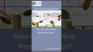 IB Business Management - How do you define profit and loss?