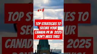 Canada PR 2025: What You Must Know in 2 Minutes!