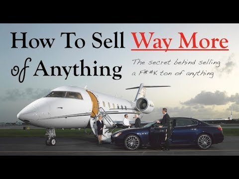 How To Sell Way More of Anything by Doing ONE Thing