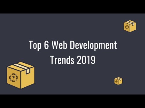 Top 6 Web Development Trends 2019