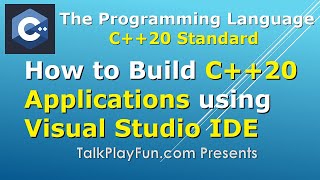 002 - (SETUP) How to Build C++20 Applications in the Visual Studio IDE