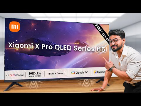 Xiaomi X Pro QLED TV 2025 (65") 🔥 | Dolby Vision & 34W Speakers 🤩 | Google TV OS + Android 14 🔥