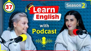 Learn English fast and easily with podcasts Conversation | episode 37 season 2