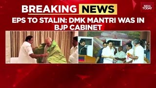 EPS Hits Back At Stalin Over BJP Alliance: 'You Tied Up With Them Too'
