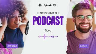 Learning English With Podcast Conversation Ep 232 | English Podcast and Chill | Elementary Podcast