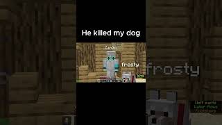 he killed my dog