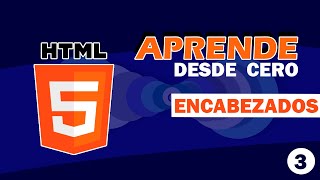 COMO APRENDER HTML 5 | 3 - Encabezados HTML | DESDE CERO | 2022