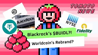 Bitcoin ETF Greenlight! 🚀 BlackRock’s Crypto Play & Worldcoin’s Shocking Rebrand! - 🍅 TOMATO NEWS