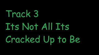 Cinderella Song 3 - It's Not all it's Cracked up to be