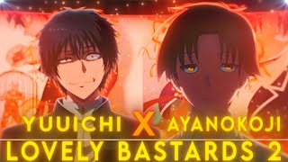 Yuuichi X Ayanokoji Edit | Tomodachi Game/COTE | Lovely Bastards 2 | [Edit/AMV] 4K! |