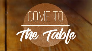 Come to The Table - "Body of Christ"