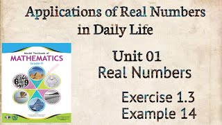 Applications of Real Numbers| Exercise 1.3| Example 14| Unit 01| Real Numbers| Class 9