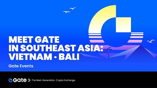 Gate to Showcase at GM Vietnam and Coinfest Asia 2025