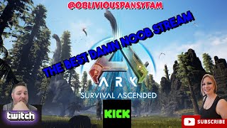 Astraeos Ark Survival Ascended with Wife! Best Damn Noob Stream! Episode 3!