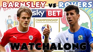 BARNSLEY vs BLACKBURN ROVERS - LIVE WATCHALONG