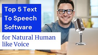 Top 5 Text To Speech Software For Youtube Videos - Human Like Natual Voices