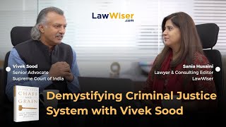 Demystifying Criminal Justice System with Vivek Sood | LawWiser | Chaff & Grain