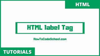 HTML label Tag - HowToCodeSchool.com
