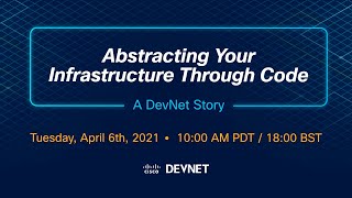 the #CiscoChat – A DevNet Story: Abstracting Your Infrastructure Through Code