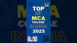 Top 10 MCA Colleges in India 2023 🔥🔥#pehlacampus,#shorts,#mca #collegecampus