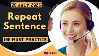 PTE Repeat Sentence - JULY 2025 - MUST PRACTICE