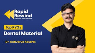 Previous Year Questions - Dental Material | Target NEET MDS 2024 | Rapid Rewind