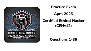 April 2025 | 1-35 Questions | CEHv12 | Certified Ethical Hacker