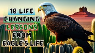10 Powerful Life Lessons from Eagle. Motivational Video