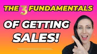 The 3 Fundamentals Of Getting Sales!