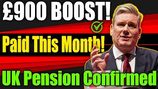 £900 State Pension Increase CONFIRMED! Millions of UK Pensioners Get Paid THIS Month!