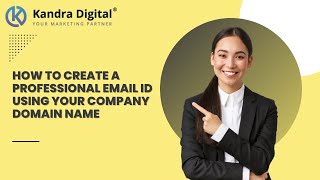 Create a Professional Email for Your Business  | Kandradigital | Digital Marketing Training