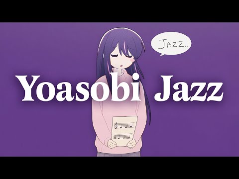 "JAZZSOBI🎺" | YOASOBI Jazz Arrangements III (2025) [playlist]