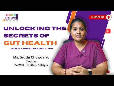 Unlocking the Secrets of Gut Health with Dietitian Ms.Shruthi | Be Well Hospitals. Selayur