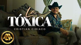 Cristian Ciriaco - La Tóxica (Video Oficial)