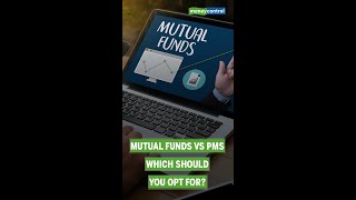 Mutual Funds Vs PMS: Which Should You Opt For?
