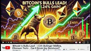 “比特币多头稳步上攻，涨幅1.24%领跑市场！以太坊试探布林带中轨，能否突破关键阻力？”#bitcoin #比特币 #blockchain #币圈 #crypto