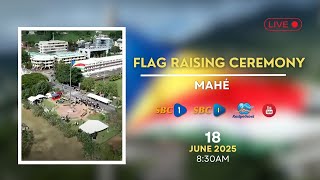 SBC LIVE | CONSTITUTION DAY - FLAG RAISING CEREMONY (MAHÉ) - 18.06.2025