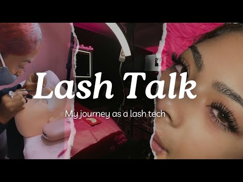 Lash Talk| My Lash Tech Journey, Tips, & More