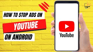 How to Stop Ads on YouTube on Android