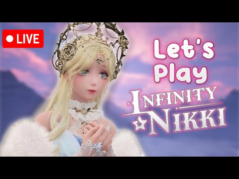 🔴LETS PLAY Infinity Nikki !