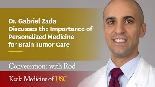Dr. Gabriel Zada Discusses the Importance of Personalized Medicine for Brain Tumor Care