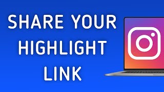 How To Share Your Highlight Link On Instagram App On PC (New Update)