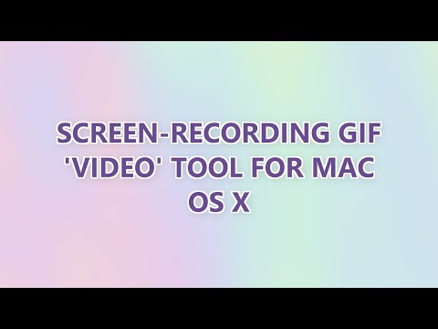 Screen-recording GIF 'video' tool for Mac OS X (5 SOLUTIONS!!)